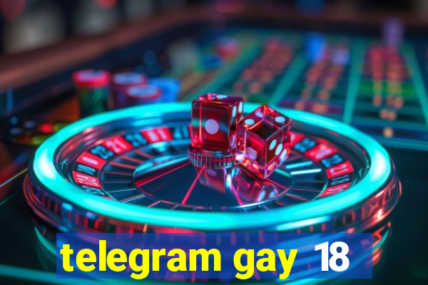 telegram gay 18